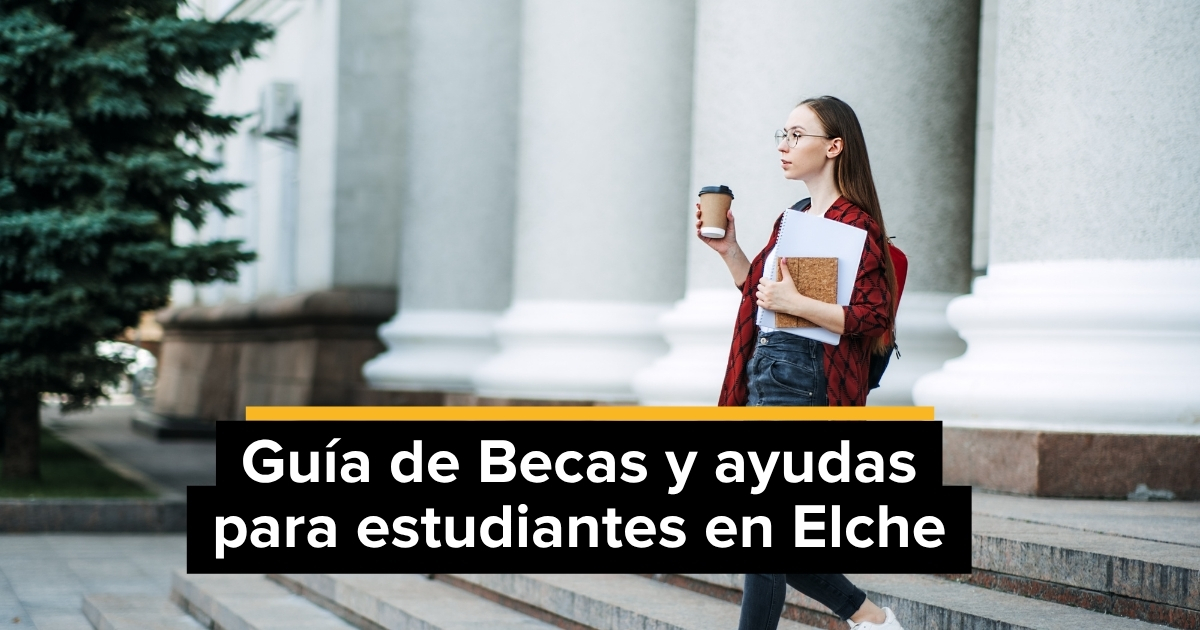 guias de becas y ayudas para estudiantes en elche